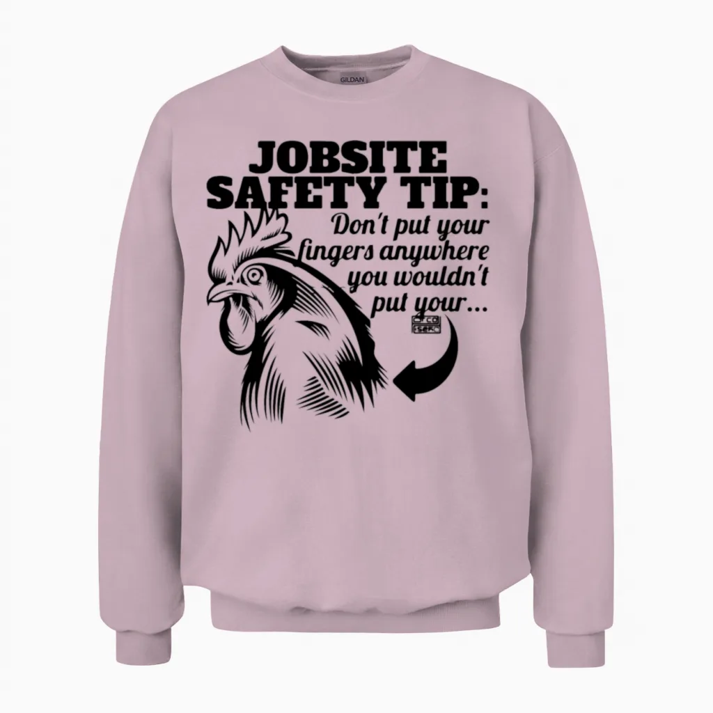 Funny Jobsite Safety Tip Unisex Sweatshirt in Light Pink