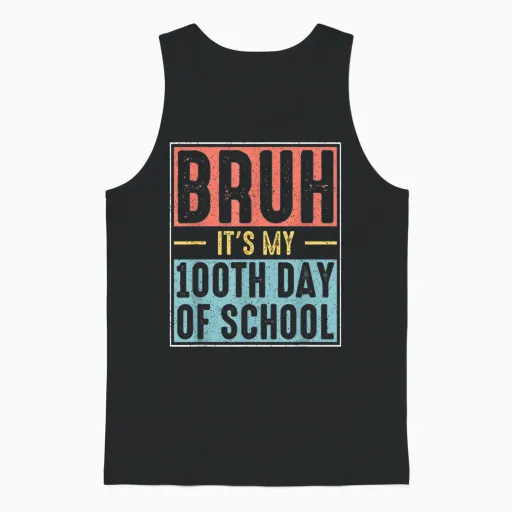 Bruh It's My 100th Day of School Boys | 100 Days of School Unisex Tank Top - Black