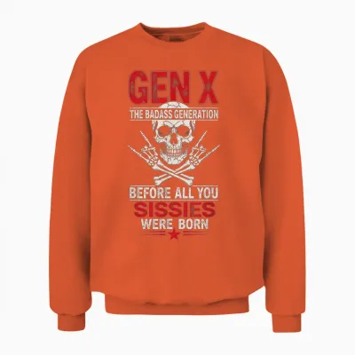 Gen X Before Al' You Sissie Were Born Retro Skull Rock Retro Unisex Sweatshirt - Orange