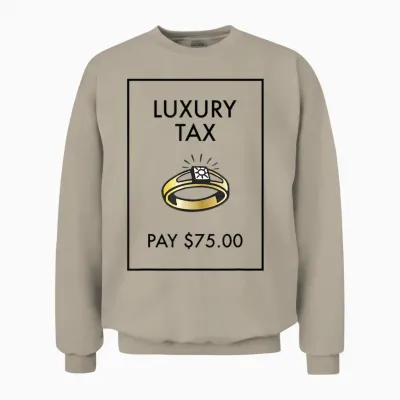 Monopoly Board Game Luxury Tax Pay $75 Classic Unisex Sweatshirt - Sand
