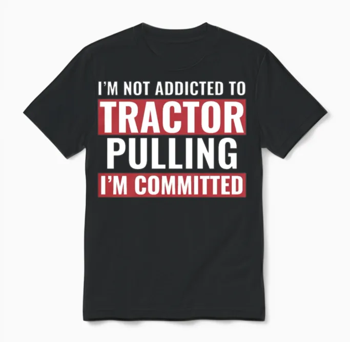 Tractor Puller Funny Tractor Committed to Tractor Unisex T-Shirt in Black