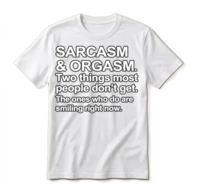 Funny Saying - Sarcasm and Orgasm Unisex T-Shirt - White