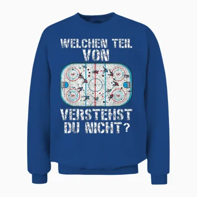 Welchen Teil Von Verstehst Du Nicht Eishockeyspieler Hockey Unisex Sweatshirt - Royal