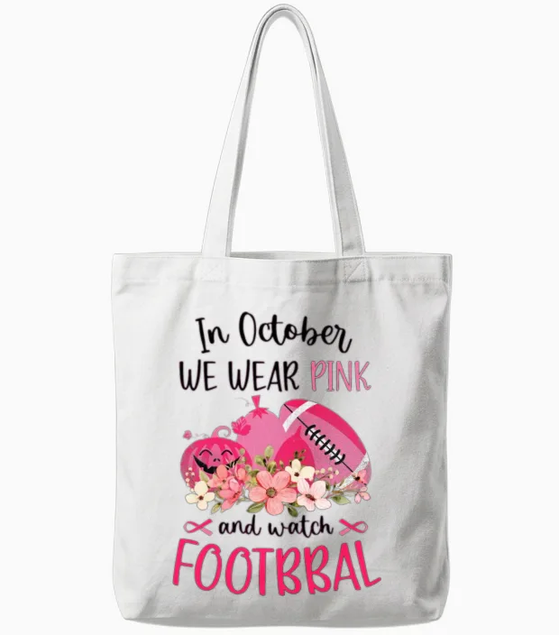 Women's in October We Wear Pink and Watch Football Tote Bags in White