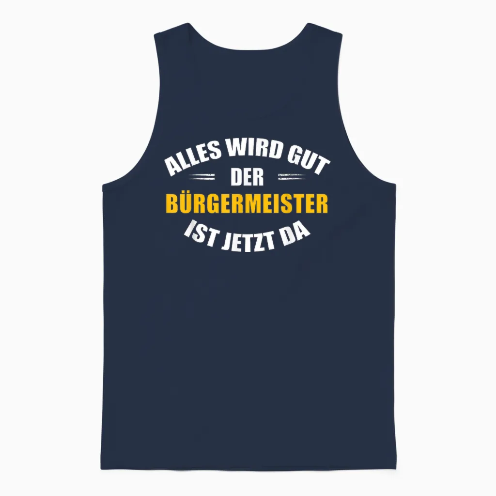 T-Shirt with German Text "alles Wird Gut, Der Bürgermeister Ist Jetzt Da!", Black Unisex Tank Top in Navy