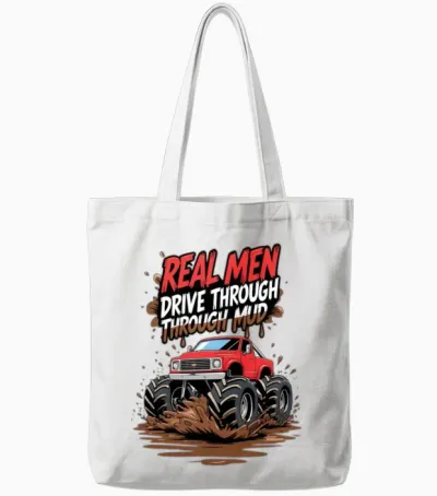 Real Men Drive Through Mud - Offroad Beast Style Tote Bags - White