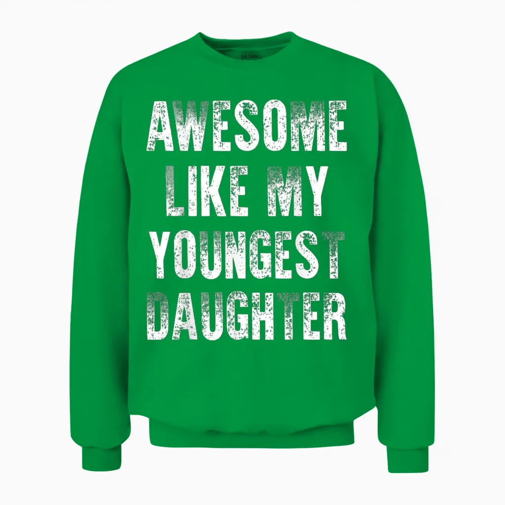 Awesome Like My Youngest Daughter Unisex Sweatshirt in Irish Green