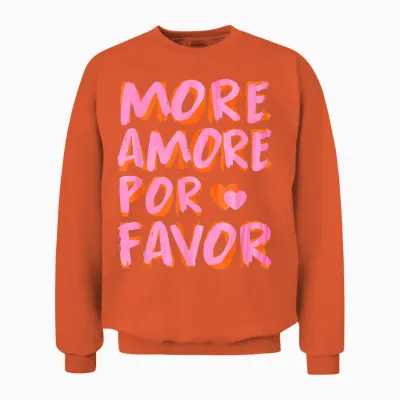 More Amore Por Favor X Mehr Liebe - Selbstliebe Selflove T-Shirt, White Unisex Sweatshirt - Orange