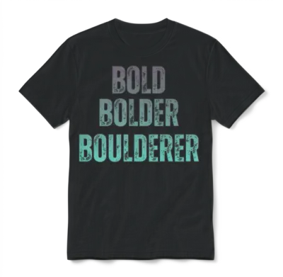 Bouldering Bold Bolder Boulderer Unisex T-Shirt - Black