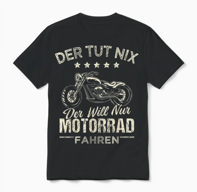 Men's T-Shirt "der Tut Nix Der Will Nur Motorcycle Fahren" ("der Tut Nix Der Will Unisex T-Shirt in Black