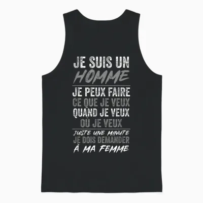 Humour Je Suis Un Homme Funny Sarcastic T-Shirt, Black, S Unisex Tank Top - Black