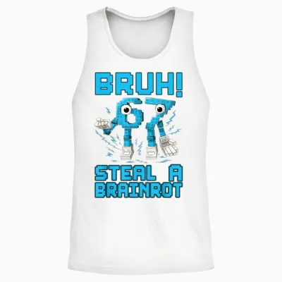 67 Bruh Steal a Brainrot Funny Meme 6 7 Boys Girl Unisex Tank Top - White