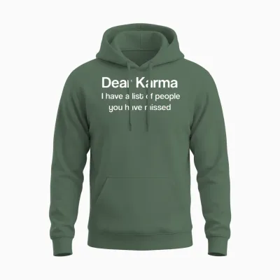 Dear Karma Funny Saying Unisex Hoodie - Military Green