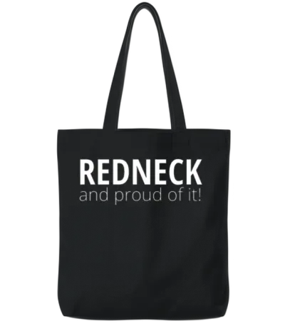 Redneck and Proud of It Tote Bags - Black