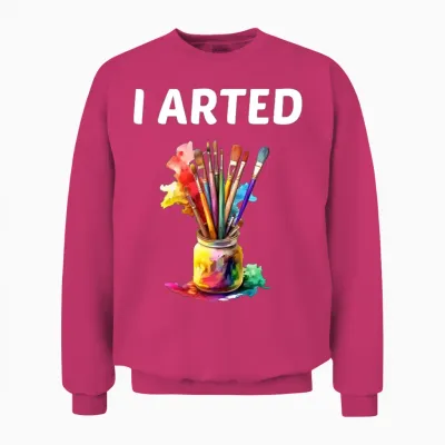 I Arted - Funny Artist Unisex Sweatshirt - Heliconia