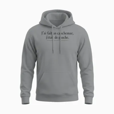 I Have Made a Nightmare I Was Left Political Humor Unisex Hoodie - Sport Grey