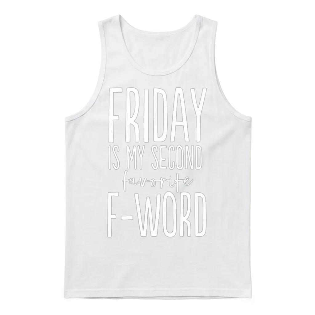 Friday Is My Second Favorite F Word Unisex Tank Top - White