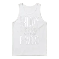 Friday Is My Second Favorite F Word Unisex Tank Top - White – 1