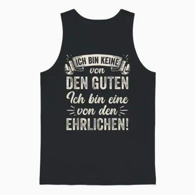 Ich Bin Keine Von Den Guten Ich Bin Eine Von Den Ehrlichen Unisex Tank Top - Black