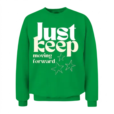 Just Keep Moving Forward Unisex Sweatshirt - Irish Green