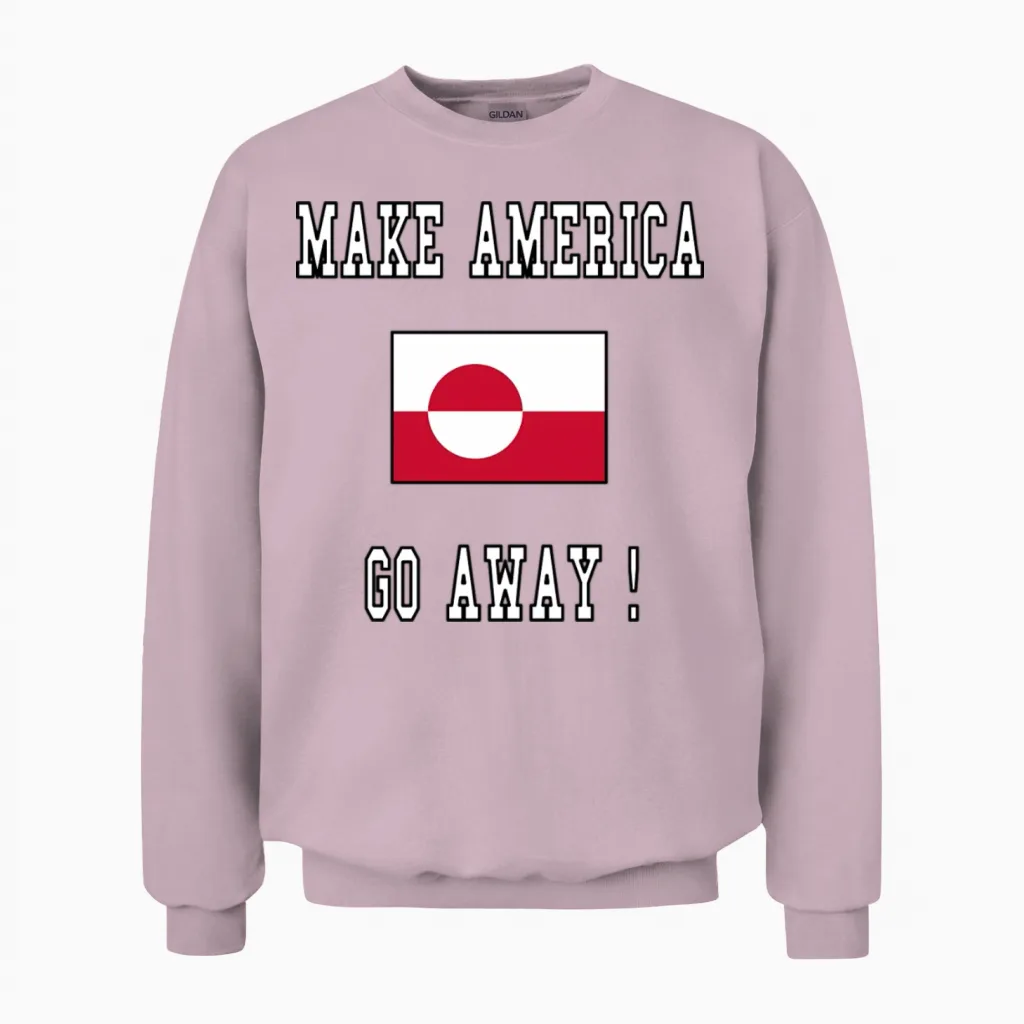 Make America Go Away ! Unisex Sweatshirt in Light Pink