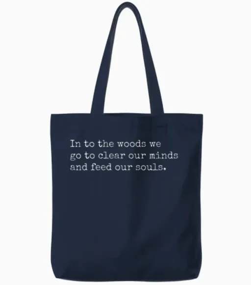 Positive Mental Health Slogan, in to the Woods Tote Bags in Navy