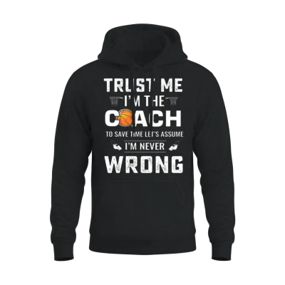 Basketball Coach Always Right Unisex Hoodie - Black