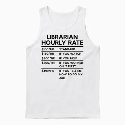 Librarian Hourly Rate Unisex Tank Top - White