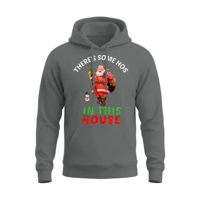 There's Some Hoes in This House , Santa , Ho Ho Ho Unisex Hoodie - Graphite Heather