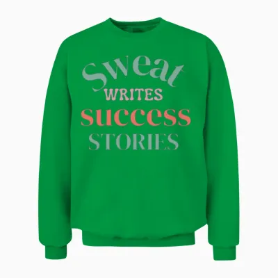 Sweat Writes Success Stories Unisex Sweatshirt - Irish Green