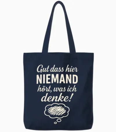 Niemand Hört Was Ich Denke Lustiger Spruch Geschenkidee Tote Bags - Navy