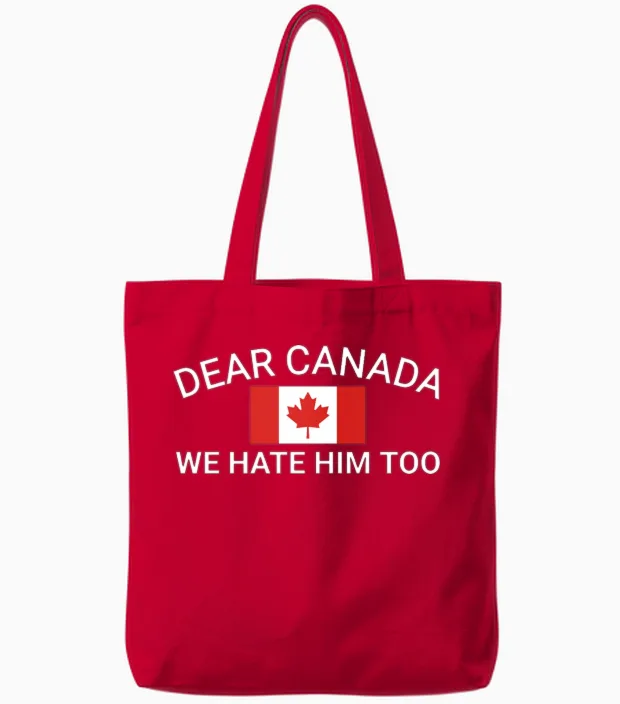 Dear Canada We Hate Him Too Political Protest Wome Tote Bags in Red