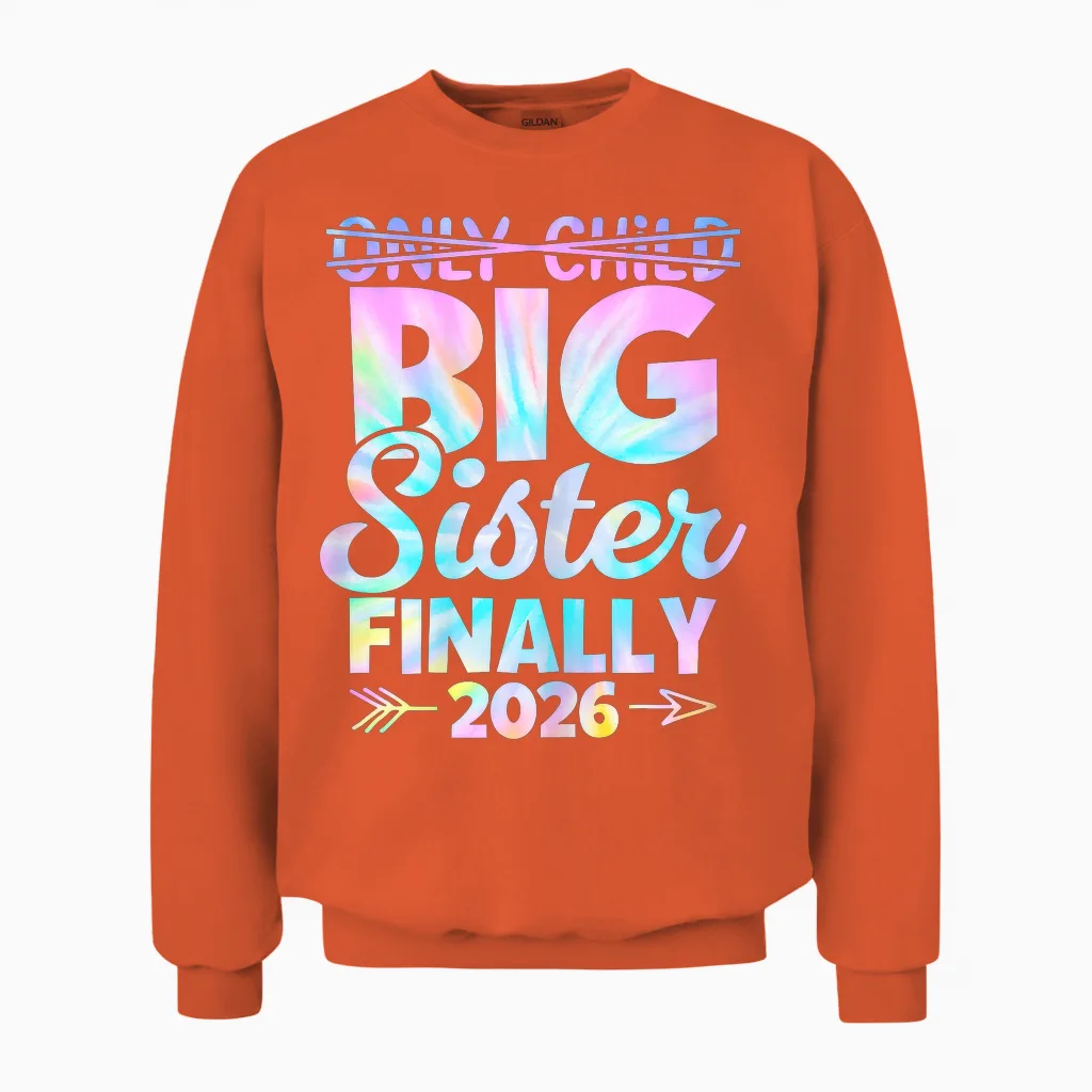 Only Child Expires 2026 Promoted to Big Sister Finally Unisex Sweatshirt in Orange