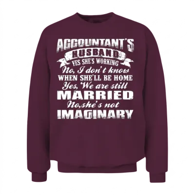 Accountant - Accountant's Husband Is Working Unisex Sweatshirt - Maroon
