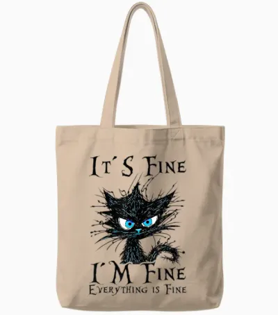 It S Fine Im Fine Everything Is Fine Funny Cat Saying T-Shirt, White Tote Bags - Natural