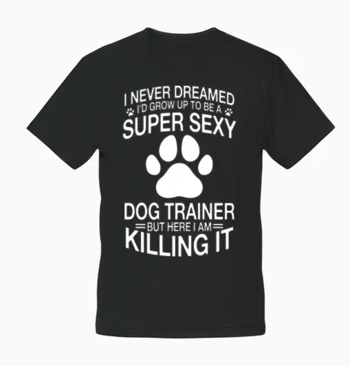Funny Dog Trainer Saying Unisex T-Shirt - Black