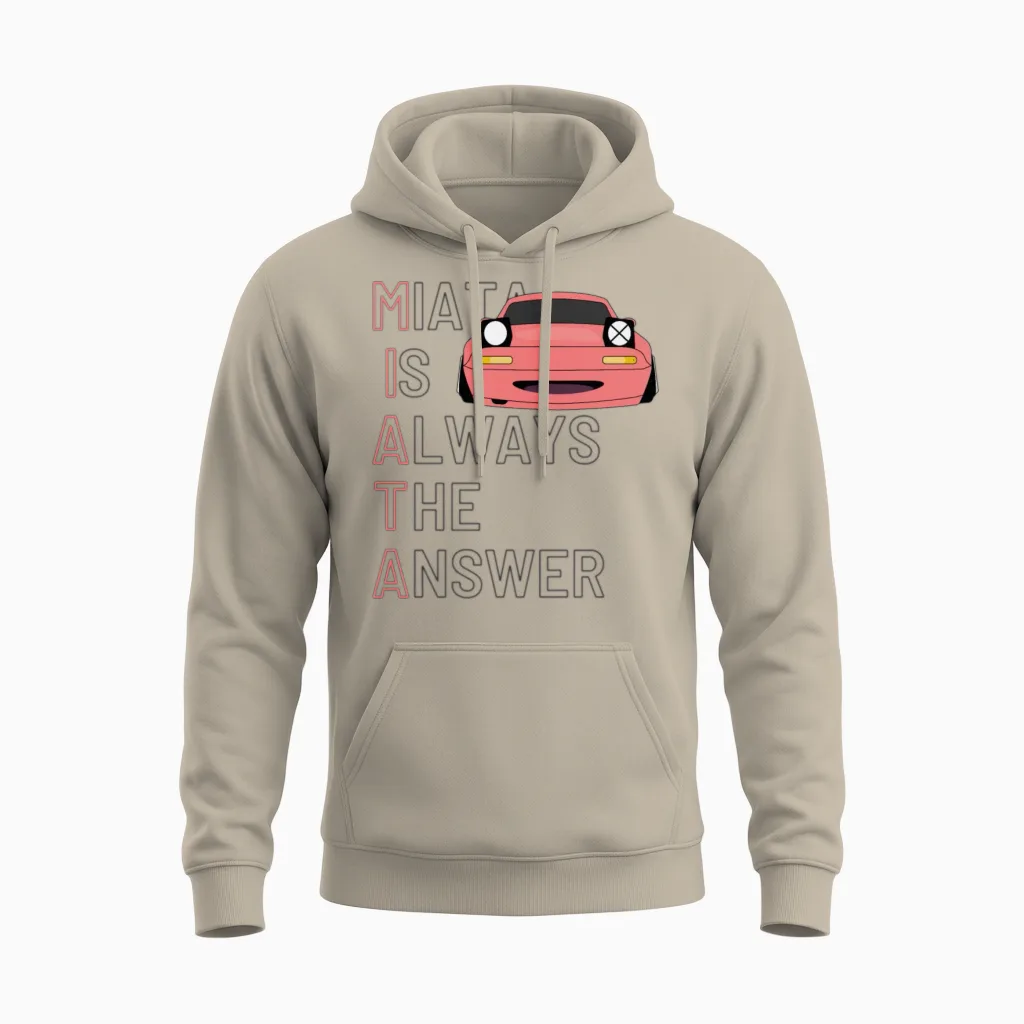 Miata Is Always the Answer Unisex Hoodie in Sand