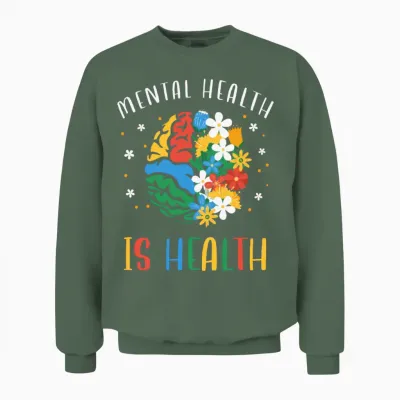 Mental Health Is Health Unisex Sweatshirt - Military Green