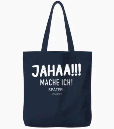 Funny Jahaa Mach Ich Später Vielleicht Faulenzer Slogan T-Shirt, Black Tote Bags - Navy