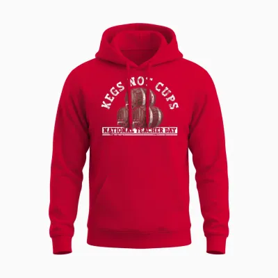 Kegs Not Cups National Teacher Day - Teacher Day Unisex Hoodie - Red