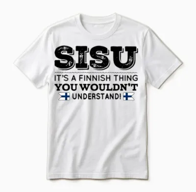 Sisu Its a Finnish Thing You Wouldnt Understand Fi Unisex T-Shirt - White