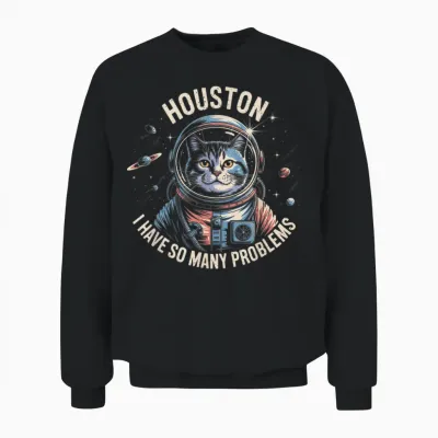 Houston I Have So Many Problems Space Cat Humour Unisex Sweatshirt - Black