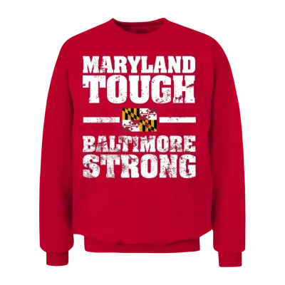 Maryland Tough Baltimore Strong Wes Moore Home Unisex Sweatshirt - Red
