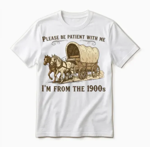 Please Be Patient with Me I'm from the 1900s Unisex T-Shirt in White