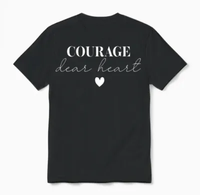 Courage Dear Heart Unisex T-Shirt - Black