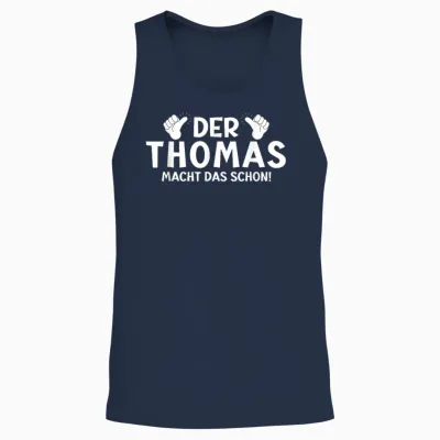 Lustiges Der Thomas Macht Das Schon! Cooles Vornamen Herren Unisex Tank Top - Navy