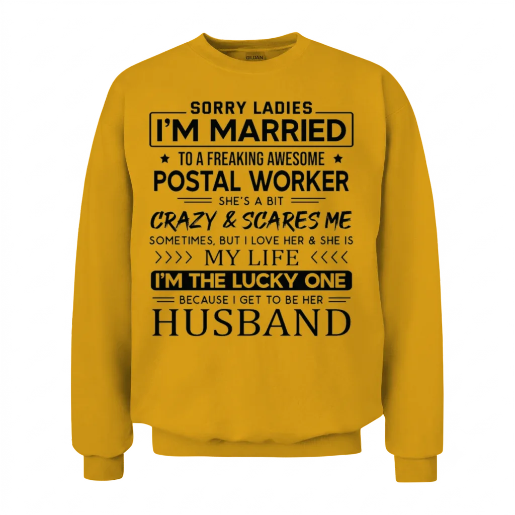 Postal Worker Funny Saying for Husband Unisex Sweatshirt - Gold