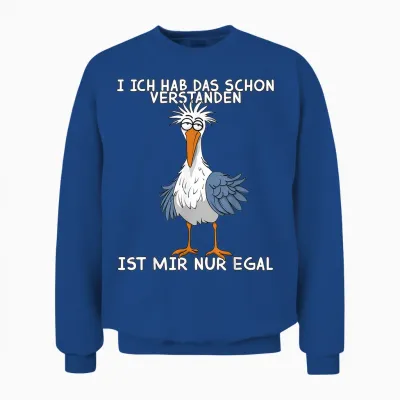 Lustige Möwe I Ich Hab Das Schon Verstanden Ist Mir Nur Egal Unisex Sweatshirt - Royal