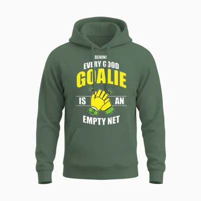 Every Good Goalie Is an Empty Net Design Unisex Hoodie - Military Green