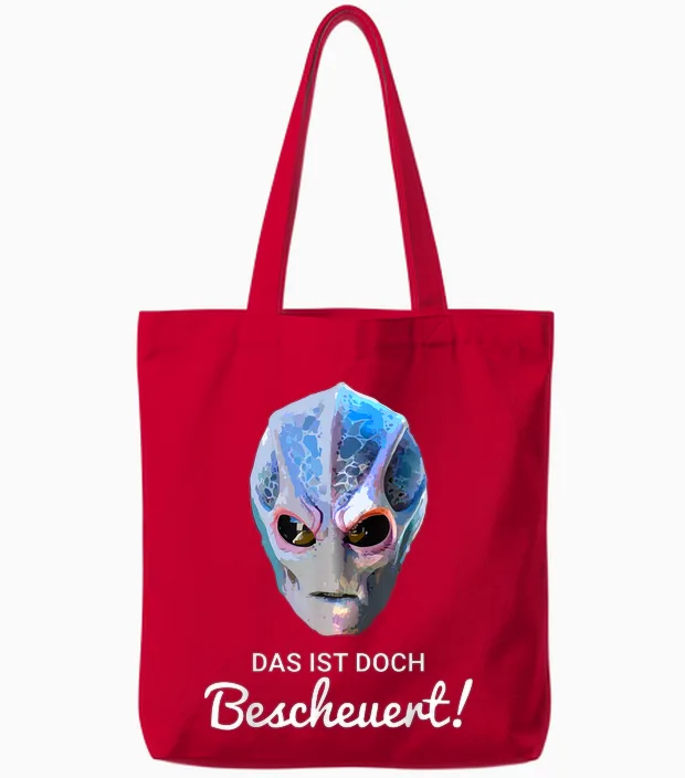 Alien Resident T-Shirt with German Text "das Ist Doch Bescheuert! Tote Bags in Red
